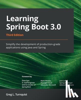 Turnquist, Greg L., Syer, Dave, Heckler, Mark, Long, Josh - Learning Spring Boot 3.0