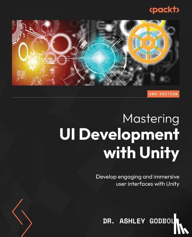 Godbold, Ashley - Mastering UI Development with Unity - Second Edition