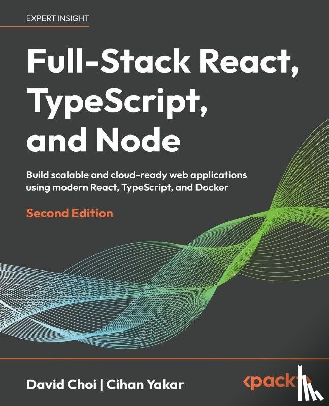 Choi, David, Yakar, Cihan - Full-Stack React, TypeScript, and Node - Second Edition