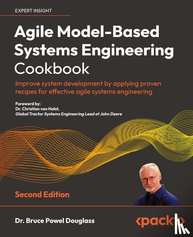 Douglass, Bruce Powel - Agile Model-Based Systems Engineering Cookbook - Second Edition