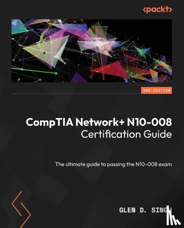 Singh, Glen D. - CompTIA Network+ N10-008 Certification Guide