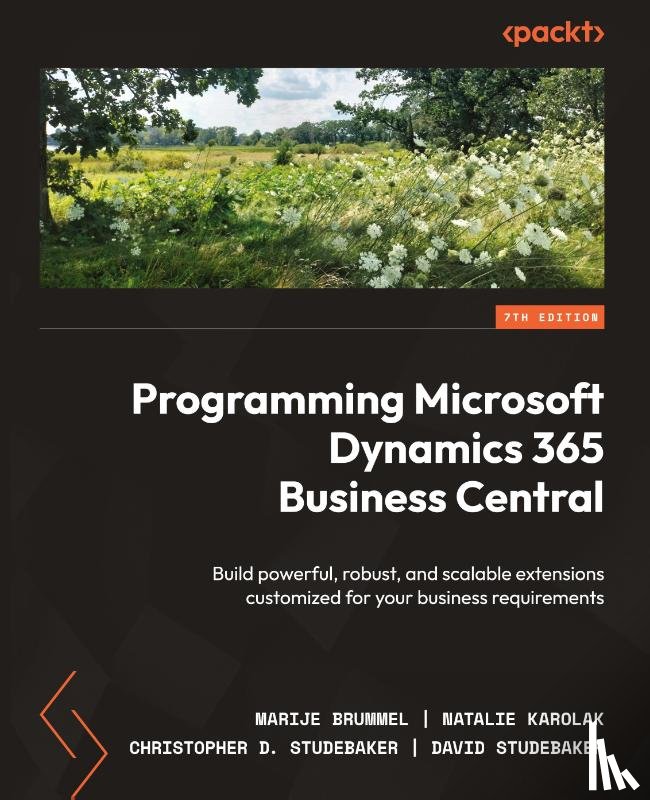 Brummel, Marije, Karolak, Natalie, Studebaker, Christopher D. - Programming Microsoft Dynamics 365 Business Central - Seventh Edition