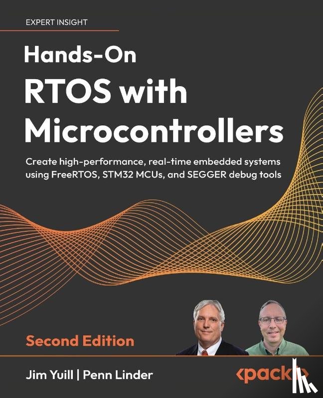 Yuill, Jim, Linder, Penn - Hands-On RTOS with Microcontrollers - Second Edition