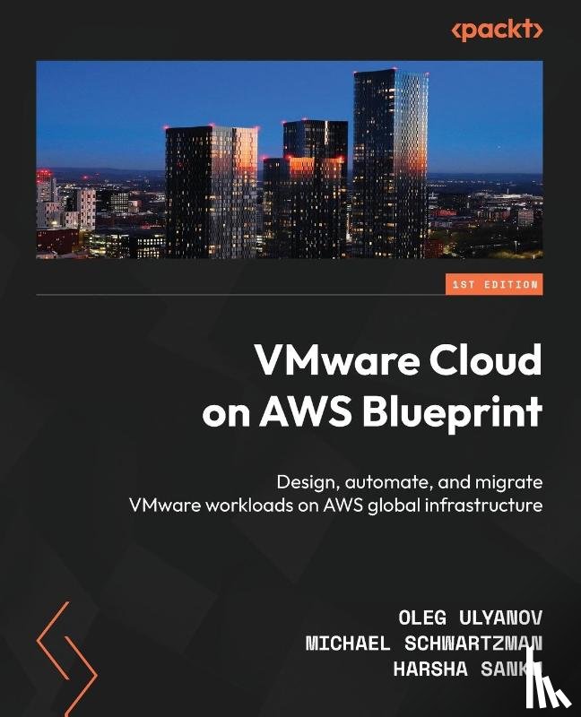 Ulyanov, Oleg, Schwartzman, Michael, Sanku, Harsha - VMware Cloud on AWS Blueprint
