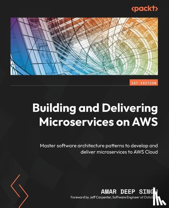 Singh, Amar Deep - Building and Delivering Microservices on AWS