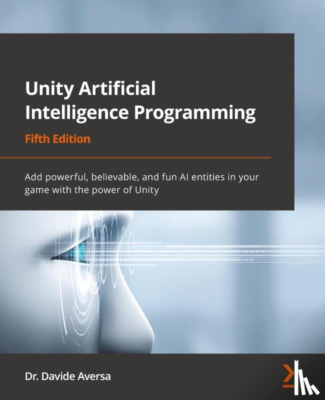 Aversa, Dr. Davide - Unity Artificial Intelligence Programming