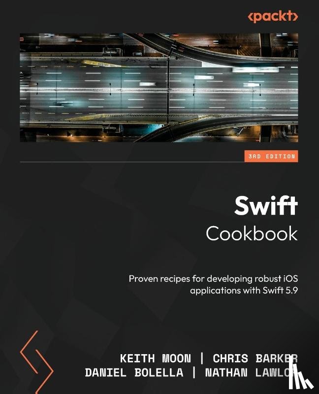 Moon, Keith, Barker, Chris, Bolella, Daniel - Swift Cookbook - Third Edition