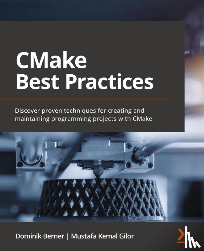 Berner, Dominik, Gilor, Mustafa Kemal - CMake Best Practices