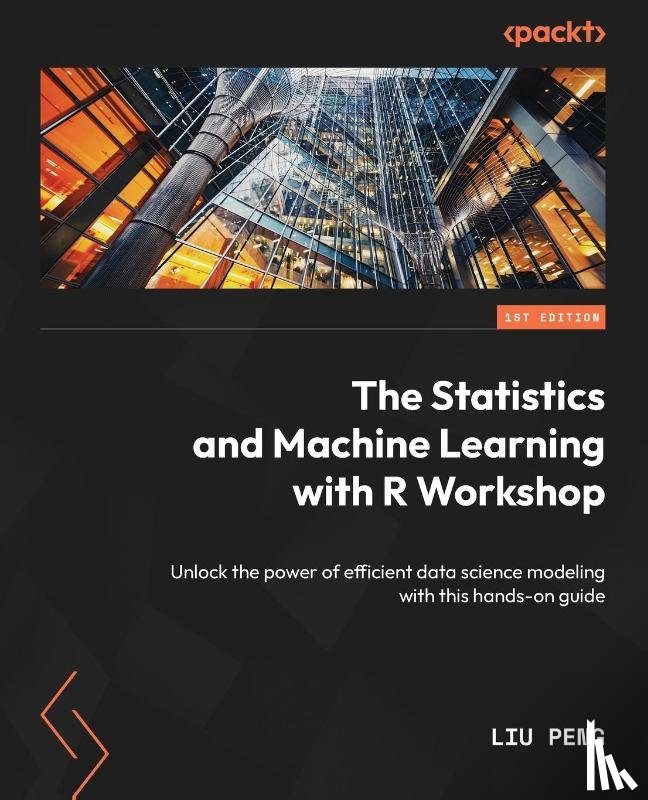 Peng, Liu - The Statistics and Machine Learning with R Workshop