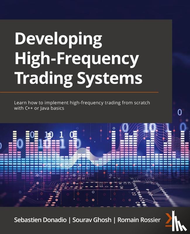 Donadio, Sebastien, Ghosh, Sourav, Rossier, Romain - Developing High-Frequency Trading Systems