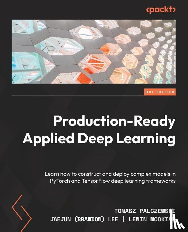 Palczewski, Tomasz, Lee, Jaejun, Mookiah, Lenin - Production-Ready Applied Deep Learning