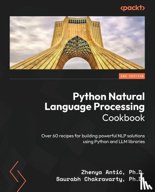 Anti¿, Zhenya, Chakravarty, Saurabh - Python Natural Language Processing Cookbook - Second Edition