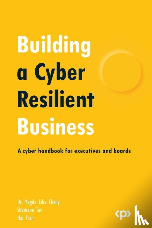 Chelly, Magda, Tan, Shamane, Tran, Hai - Building a Cyber Resilient Business