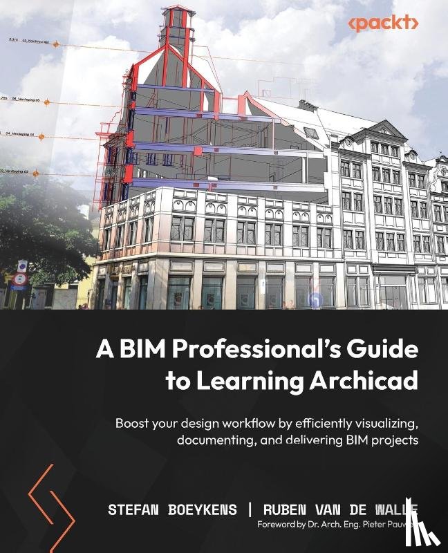 Boeykens, Stefan, Walle, Ruben Van De - A BIM Professional's Guide to Learning Archicad