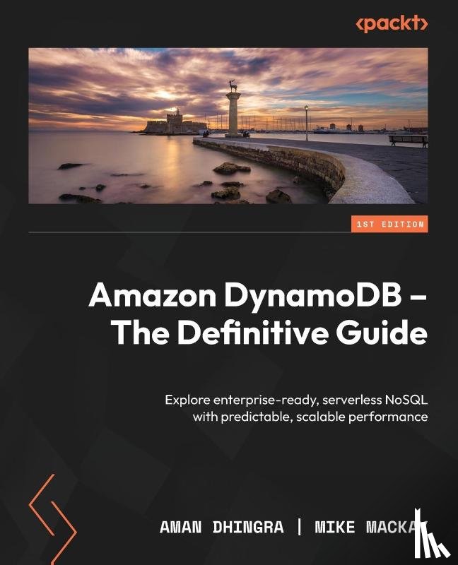 Dhingra, Aman, Mackay, Mike - Amazon DynamoDB - The Definitive Guide