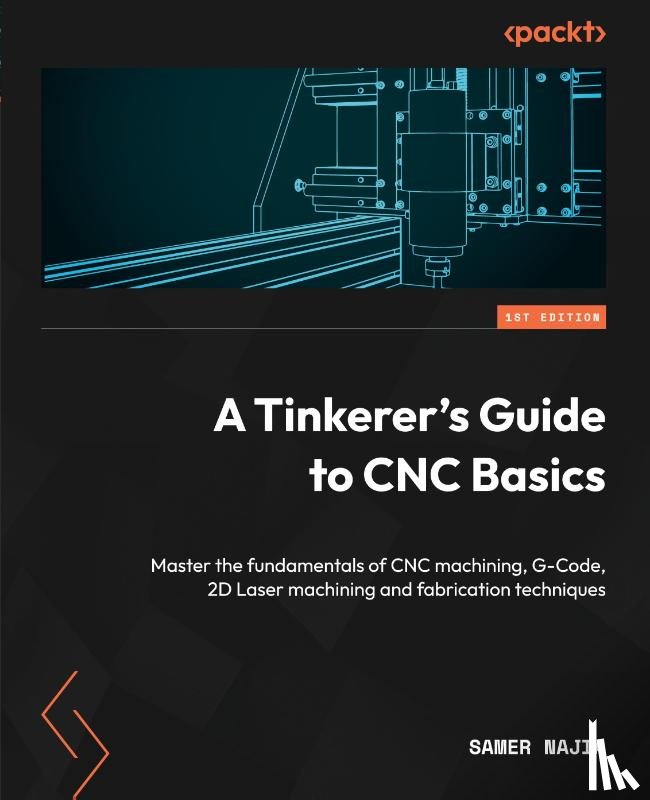 Najia, Samer - A Tinkerer's Guide to CNC Basics