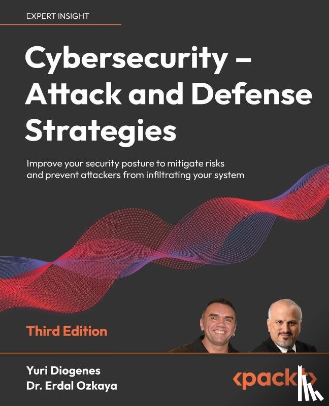 Diogenes, Yuri, Ozkaya, Dr. Erdal - Cybersecurity – Attack and Defense Strategies