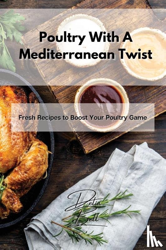 Bell, Delia - Poultry With A Mediterranean Twist