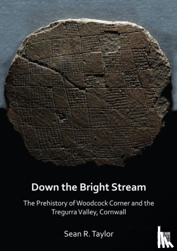 Taylor, Sean R. (Senior Archaeologist - Down the Bright Stream: The Prehistory of Woodcock Corner and the Tregurra Valley, Cornwall