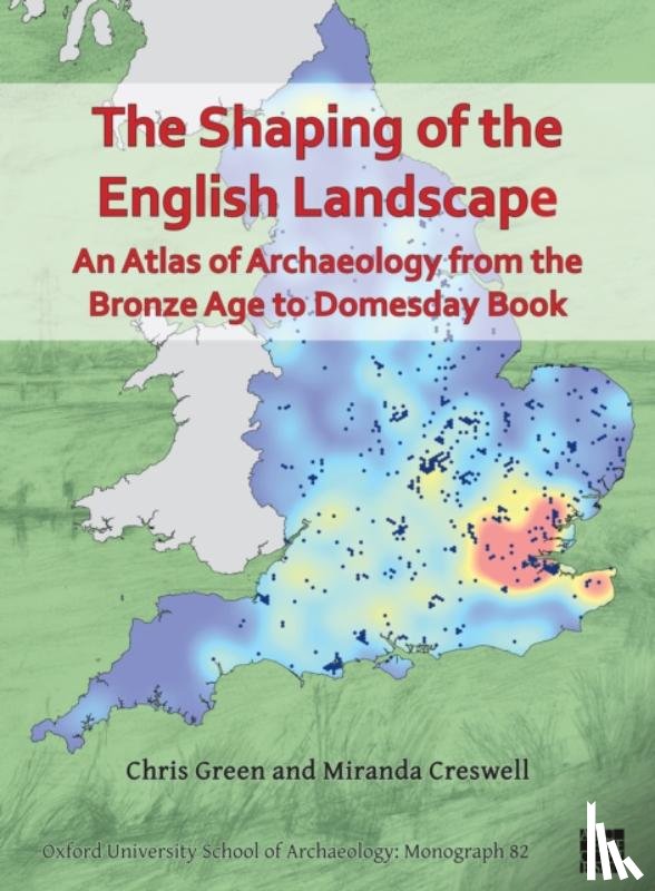 Green, Chris (Postdoctoral Researcher, Creswell, Miranda (Artist in Residence - The Shaping of the English Landscape: An Atlas of Archaeology from the Bronze Age to Domesday Book