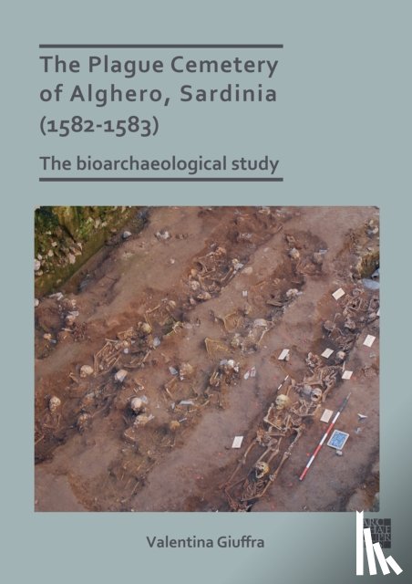 Giuffra, Valentina (Associate Professor of History of Medicine - The Plague Cemetery of Alghero, Sardinia (1582-1583)