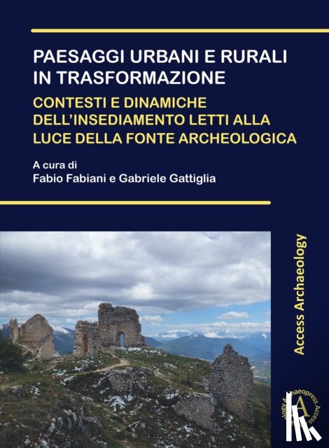  - Paesaggi urbani e rurali in trasformazione. Contesti e dinamiche dell’insediamento letti alla luce della fonte archeologica