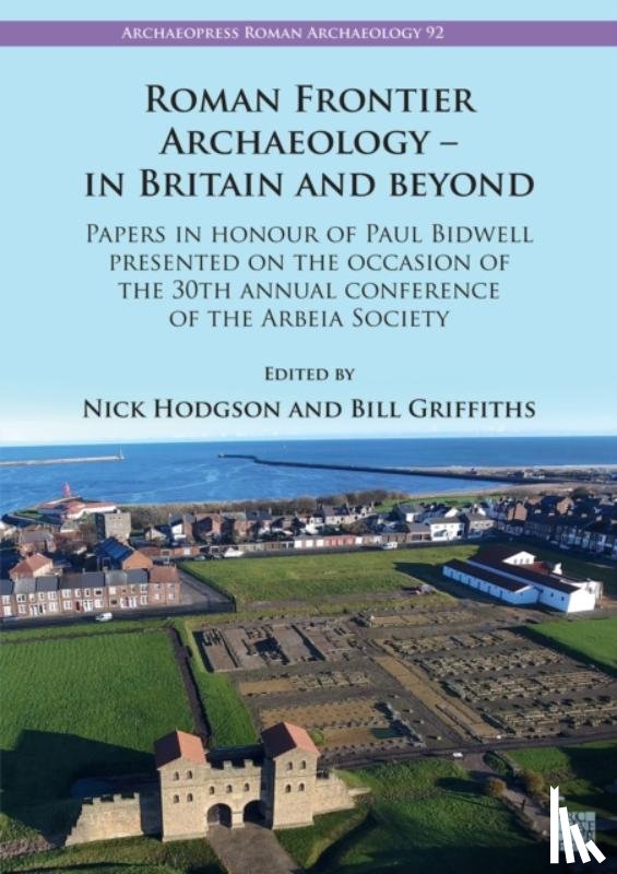  - Roman Frontier Archaeology - In Britain and Beyond