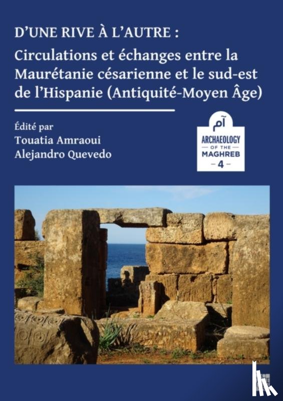  - D’une rive a l’autre: circulations et echanges entre la Mauretanie cesarienne et le sud-est de l’Hispanie (Antiquite-Moyen-age)