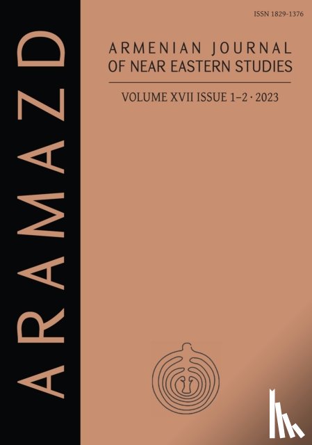  - ARAMAZD: Armenian Journal of Near Eastern Archaeology: Volume XVII Issue 1-2 2023
