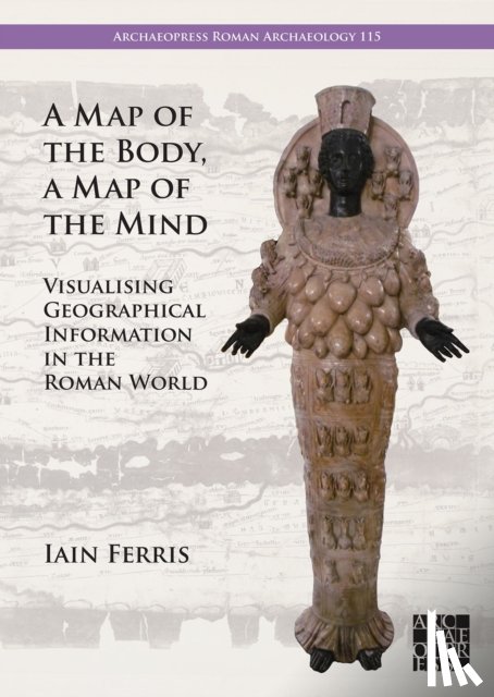 Ferris, Dr Iain - A Map of the Body, a Map of the Mind