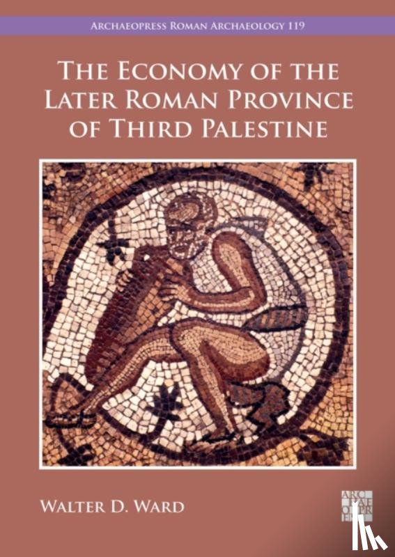 Ward, Walter D. (Professor and Chair of the History Department - The Economy of the Later Roman Province of Third Palestine