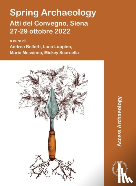  - Spring Archaeology: Atti del Convegno, Siena 27-29 ottobre 2022