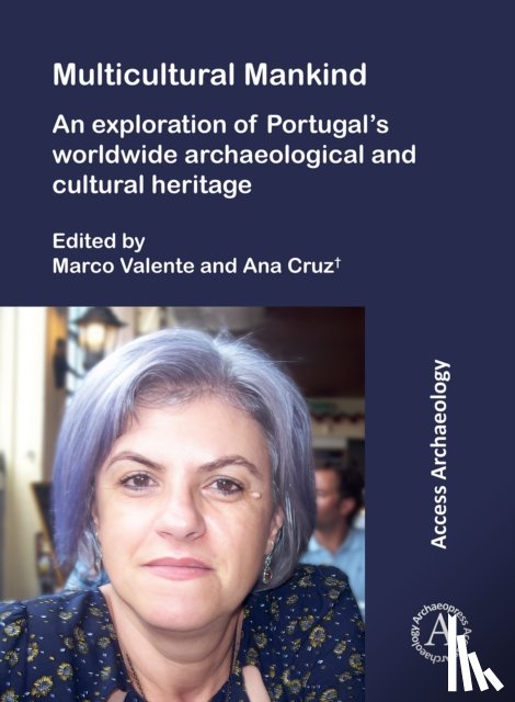  - Multicultural Mankind: An Exploration of Portugal’s Worldwide Archaeological and Cultural Heritage