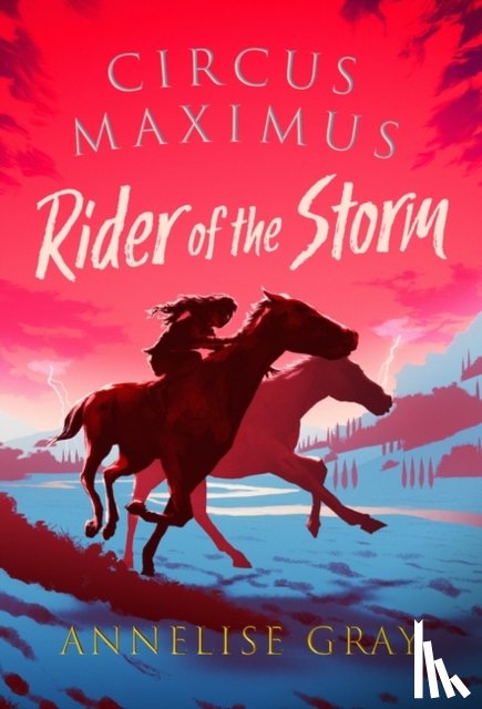 Gray, Annelise - Circus Maximus: Rider of the Storm