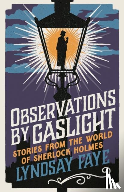 Lyndsay Faye, Faye - Observations by Gaslight