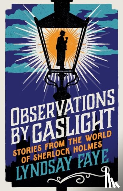 Faye, Lyndsay - Observations by Gaslight