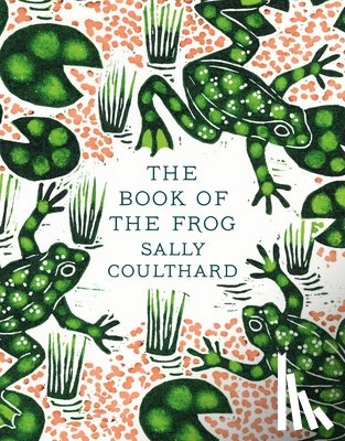 Coulthard, Sally - The Book of the Frog