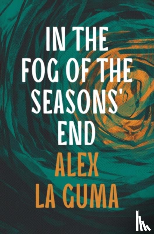Guma, Alex La - In the Fog of the Seasons' End