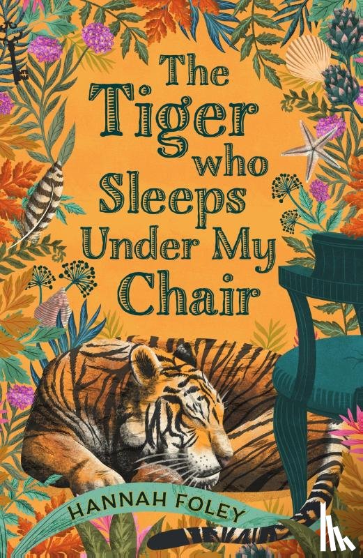 Foley, Hannah - The Tiger Who Sleeps Under My Chair