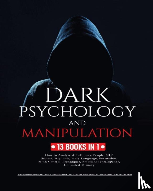 Bradberry, Robert Daniel, Carnegie, Travis James, Horsley, Kevin Greene - Dark Psychology and Manipulation