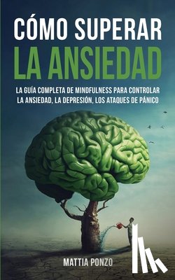 Ponzo, Mattia - Cómo Superar la Ansiedad