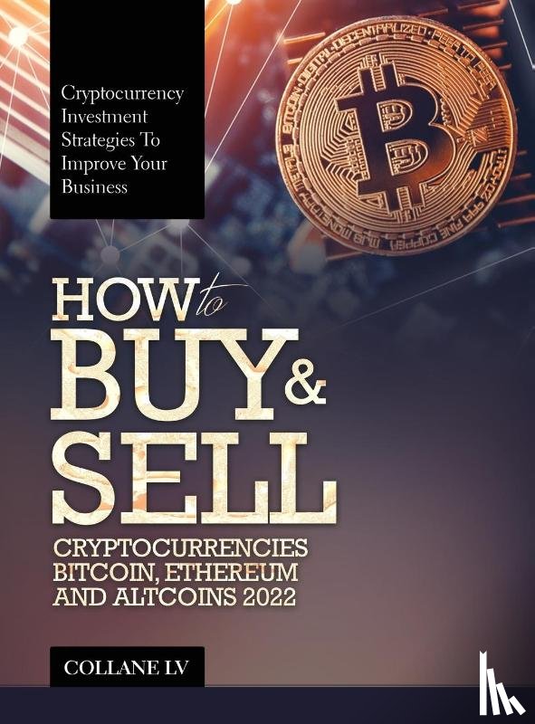 Collane LV - How to Buy & Sell Cryptocurrencies Bitcoin, Ethereum and Altcoins 2022