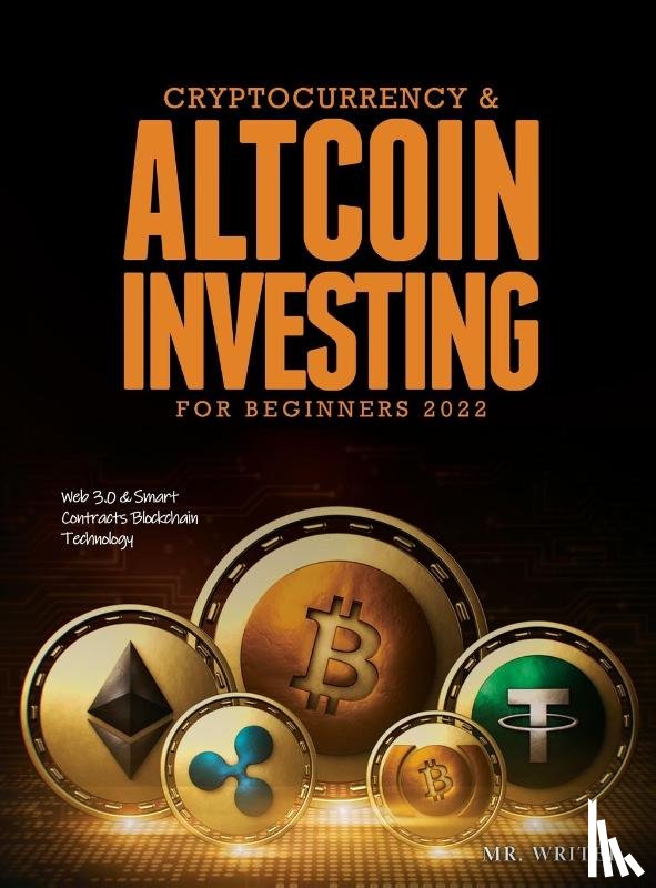 Mr Writer - Cryptocurrency & Altcoin Investing For Beginners 2022