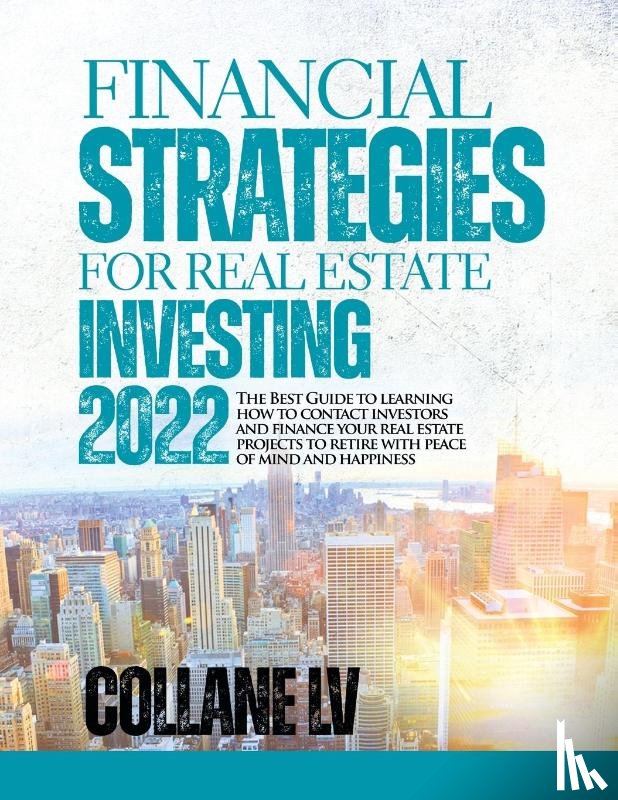 Collane LV - Financial Strategies for Real Estate Investing 2022