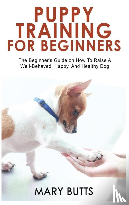 Butts, Mary - Puppy Training for Beginners