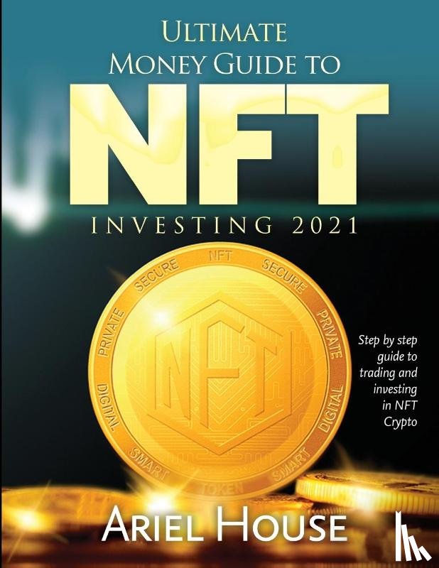 Ariel House - Ultimate Money Guide to NFT INVESTING 2021