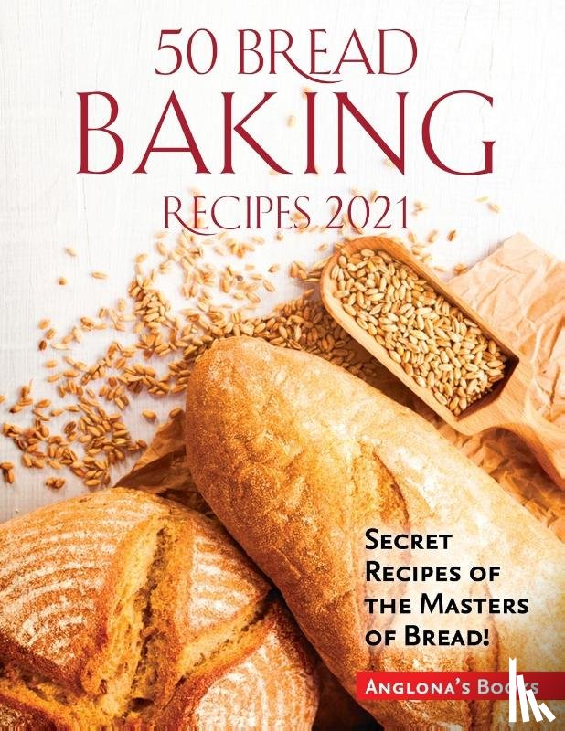 Anglona's Books - 50 Bread Baking Recipes 2021