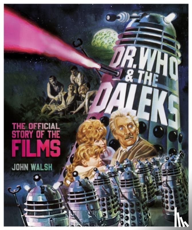 Walsh, John - Dr. Who & The Daleks: The Official Story of the Films