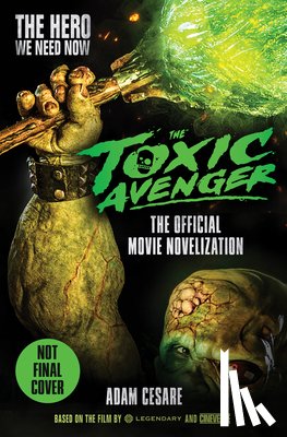Cesare, Adam - The Toxic Avenger - The Official Movie Novelisation