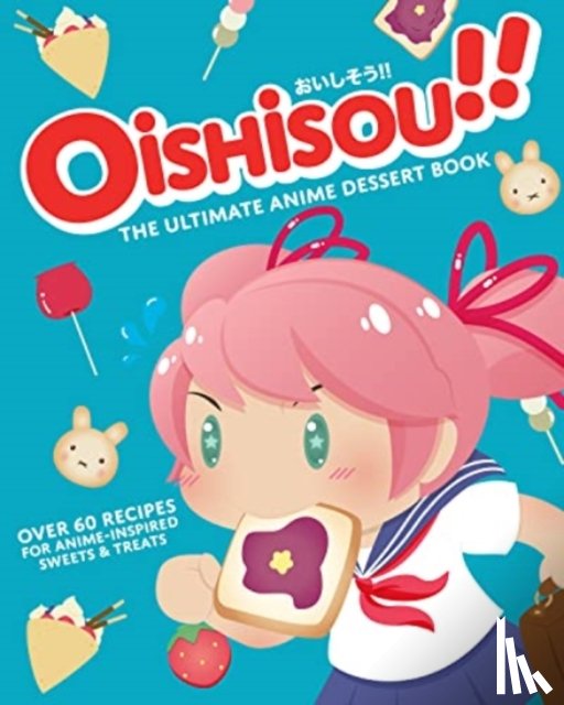 Sui, Hadley, Narboneta Zosa, Monique - Oishisou!! The Ultimate Anime Dessert Book